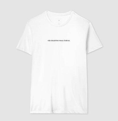 não desalinhe meus chakras.